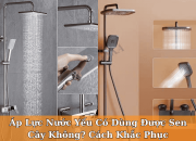 Áp Lực Nước Yếu Có Dùng Được Sen Cây Không? Cách Khắc Phục Hiệu Quả