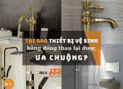 Tại sao thiết bị vệ sinh bằng đồng thau lại được ưa chuộng?