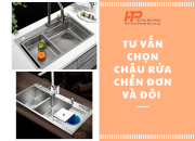 Tư vấn chọn chậu rửa chén đơn và đôi phù hợp cho căn hộ chung cư