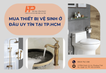 Mua thiết bị vệ sinh ở đâu uy tín tại TP.HCM – Giá tốt, bảo hành chuẩn