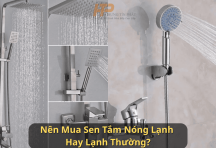 Nên mua sen tắm nóng lạnh hay lạnh thường?