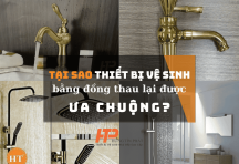 Tại sao thiết bị vệ sinh bằng đồng thau lại được ưa chuộng?