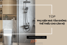Top Phụ Kiện Nhà Tắm Không Thể Thiếu Cho Căn Hộ Chung Cư