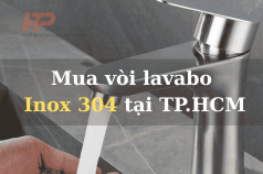 Mua vòi lavabo Inox 304 tại TP.HCM – Giá tốt, mẫu mã đa dạng