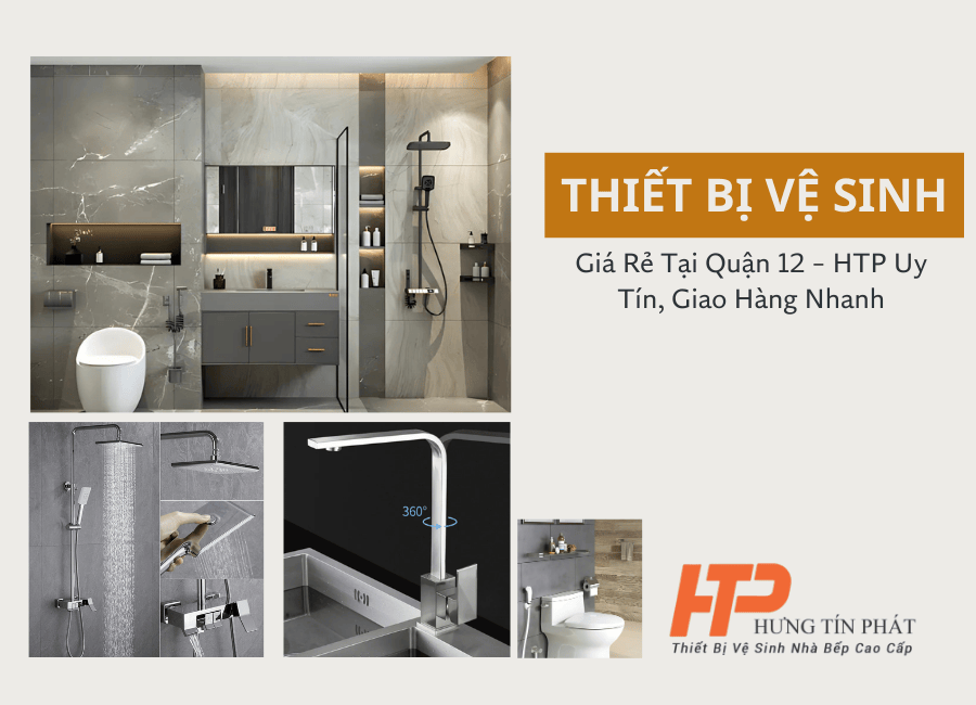 Thiết bị vệ sinh giá rẻ tại Quận 12 – Giao hàng tận nơi, bảo hành uy tín