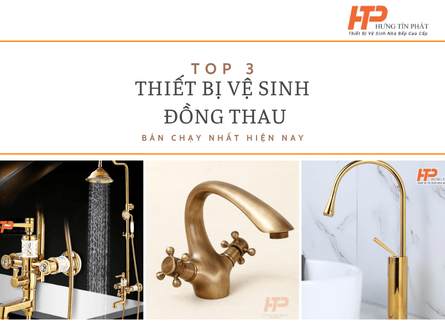 Top 3 thiết bị vệ sinh đồng thau bán chạy nhất hiện nay