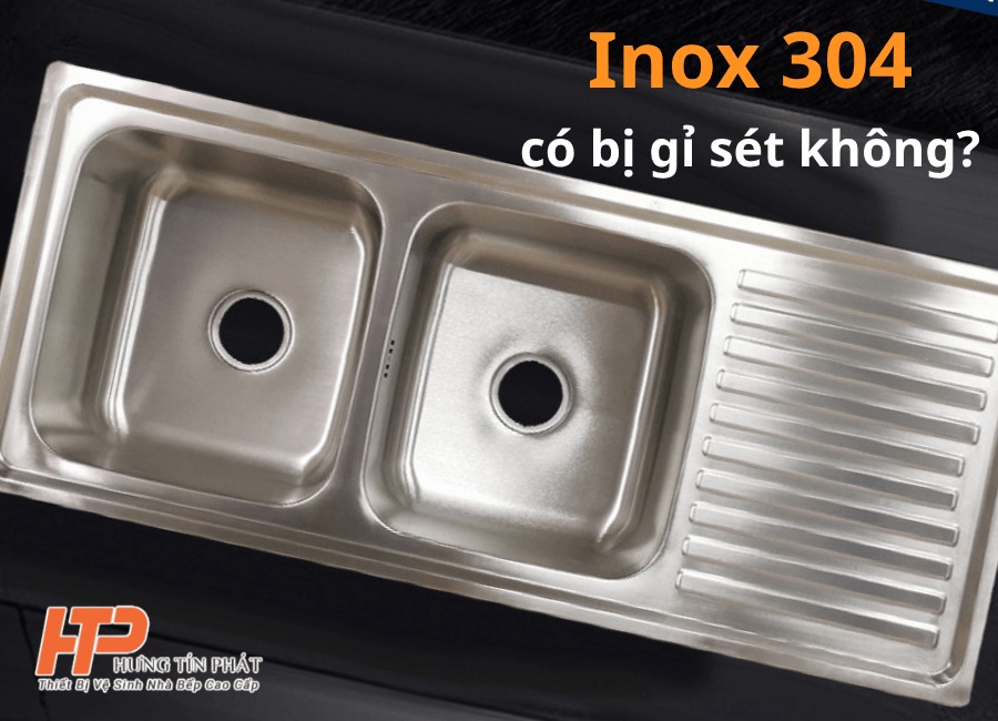  Inox 304 có bị gỉ sét không